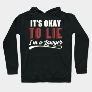 It's Okay To Lie, I'm A Lawyer Hoodie